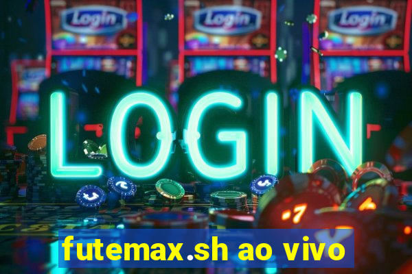 futemax.sh ao vivo